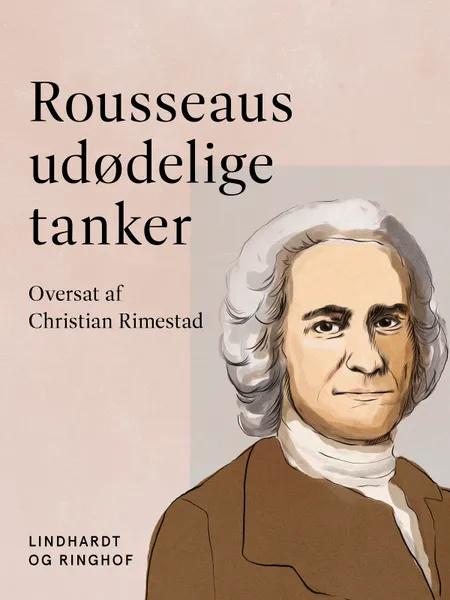 Rousseaus udødelige tanker af Jean-Jacques Rousseau