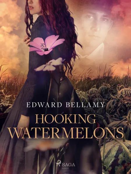 Hooking Watermelons af Edward Bellamy