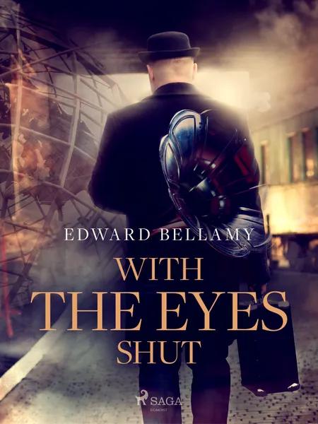 With the Eyes Shut af Edward Bellamy
