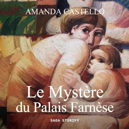 Le Mystère du Palais Farnèse af Amanda Castello