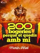 200 bogeries perque et quedis amb mi af Joan Antoni Martín Piñol