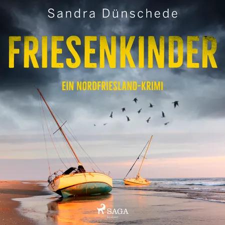 Friesenkinder: Ein Nordfriesland-Krimi (Ein Fall für Thamsen & Co. 6) af Sandra Dünschede