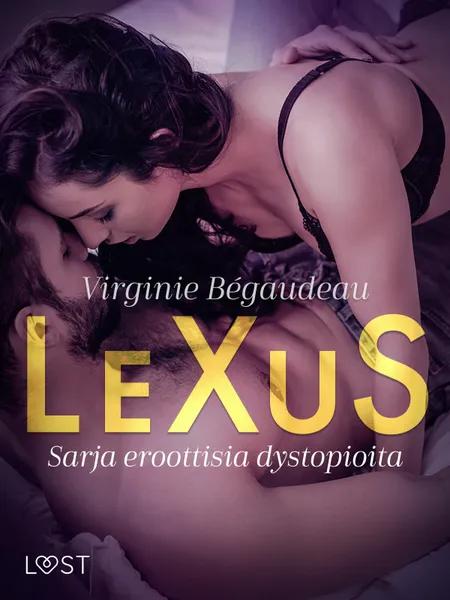 LeXuS - Sarja eroottisia dystopioita af Virginie Bégaudeau