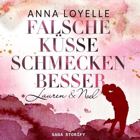 Falsche Küsse schmecken besser - Lauren & Noel af Anna Loyelle