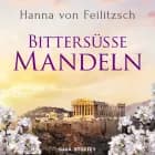 Bittersüße Mandeln af Hanna von Feilitzsch