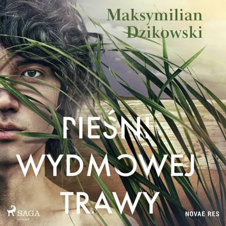 Pieśni wydmowej trawy af Maksymilian Dzikowski