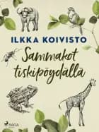 Sammakot tiskipöydällä af Ilkka Koivisto