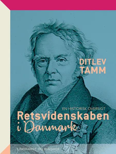 Retsvidenskaben i Danmark. En historisk oversigt af Ditlev Tamm