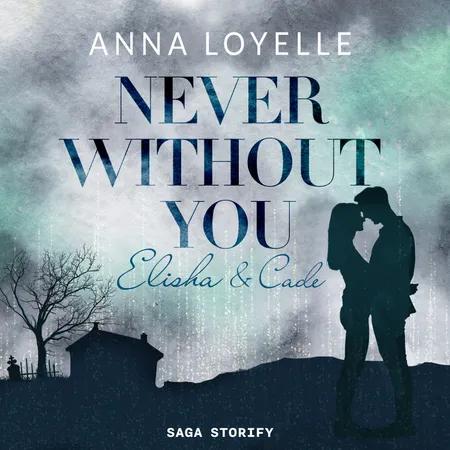 Never Without You - Elisha & Cade af Anna Loyelle