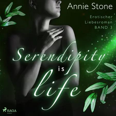 Serendipity is life: Erotischer Liebesroman af Annie Stone