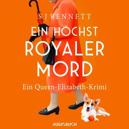 Ein höchst royaler Mord - Ein Queen-Elizabeth-Krimi af S.J. Bennett
