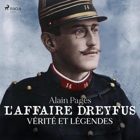 L'Affaire Dreyfus, vérités et légendes af Alain Pagès