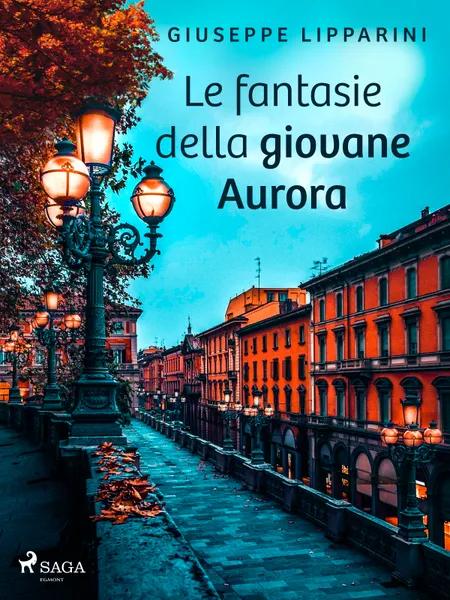 Le fantasie della giovane Aurora af Giuseppe Lipparini