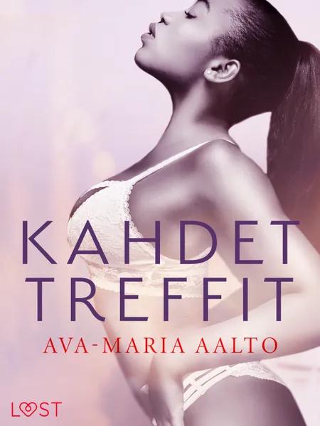 Kahdet treffit - eroottinen novelli af Ava-Maria Aalto