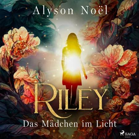 Riley - Das Mädchen im Licht af Alyson Noël