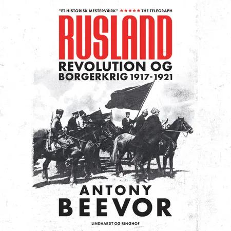Rusland - Revolution og borgerkrig 1917-21 af Antony Beevor