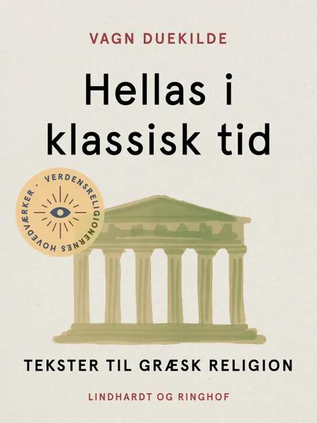 Hellas i klassisk tid. Tekster til græsk religion af Vagn Duekilde