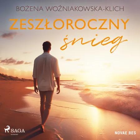 Zeszłoroczny śnieg af Bożena Woźniakowska-Klich