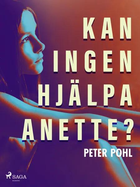 Kan ingen hjälpa Anette? af Peter Pohl