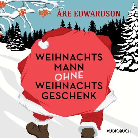 Weihnachtsmann ohne Weihnachtsgeschenk af Åke Edwardson