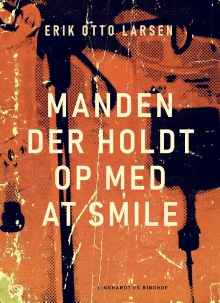 Manden der holdt op med at smile af Erik Otto Larsen