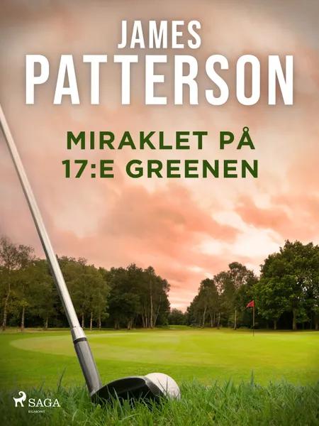 Miraklet på 17:e greenen af James Patterson
