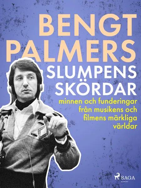 Slumpens skördar af Bengt Palmers