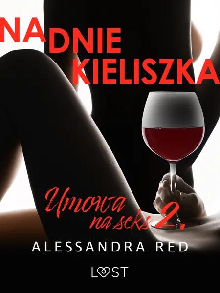 Na dnie kieliszka - seria erotyczna af Alessandra Red