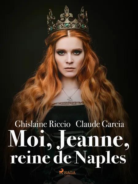 Moi, Jeanne, reine de Naples af Ghislaine Riccio