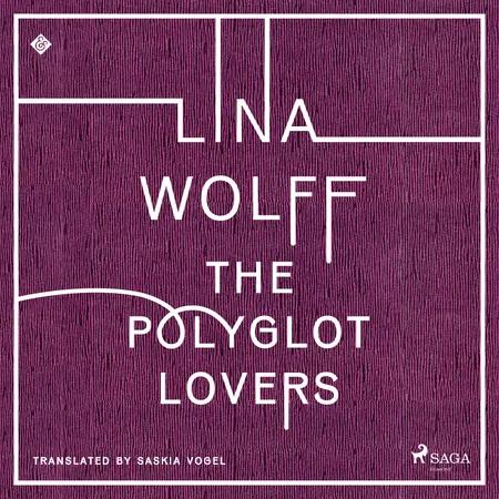 The Polyglot Lovers af Lina Wolff