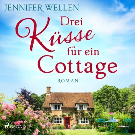 Drei Küsse für ein Cottage af Jennifer Wellen