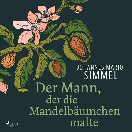Der Mann, der die Mandelbäumchen malte af Johannes Mario Simmel