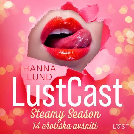 LustCast: Steamy Season - 14 erotiska avsnitt af Hanna Lund