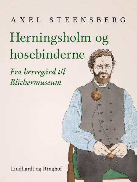Herningsholm og hosebinderne af Axel Steensberg
