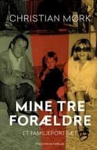 Mine tre forældre af Christian Mørk