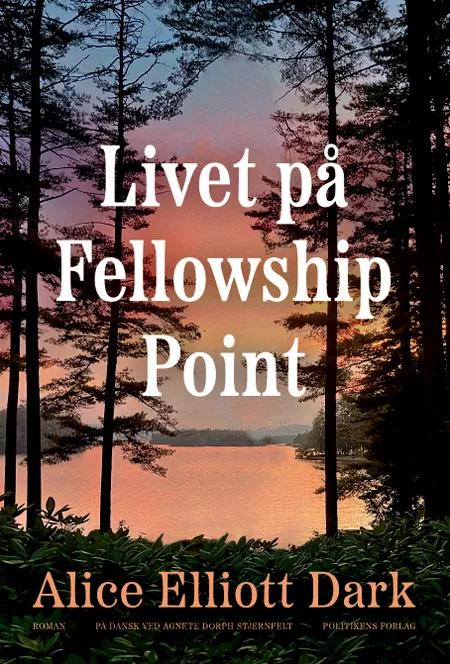 Livet på Fellowship Point af Alice Elliott Dark
