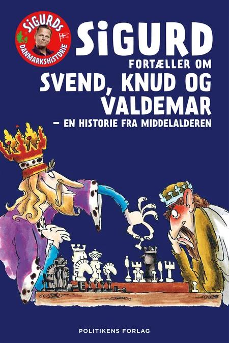 Sigurd fortæller om Svend, Knud og Valdemar af Sigurd Barrett