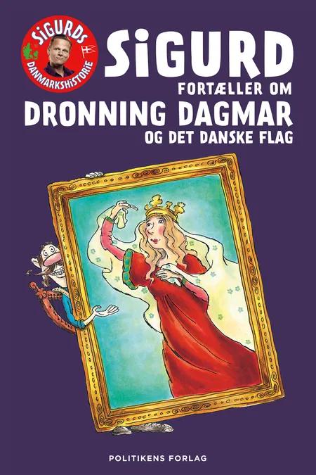Sigurd fortæller om Dronning Dagmar og det danske flag af Sigurd Barrett