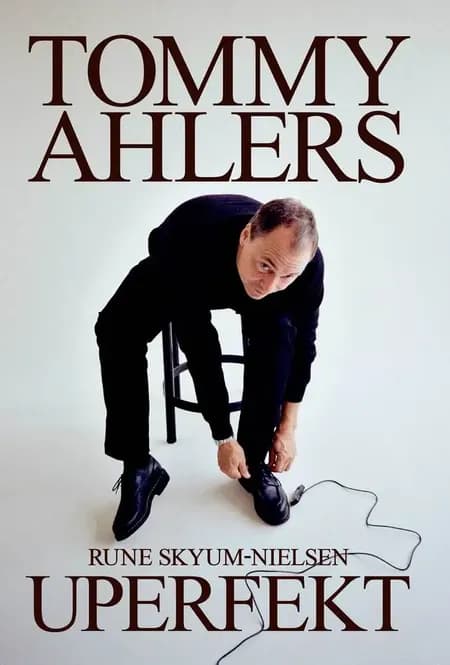 Tommy Ahlers - Uperfekt af Rune Skyum-Nielsen