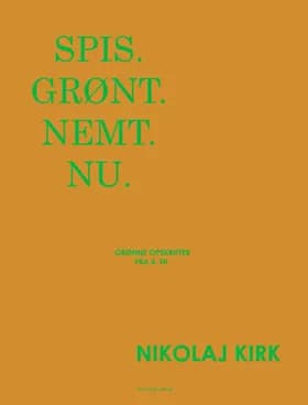 Spis. Grønt. Nemt. Nu. af Nikolaj Kirk