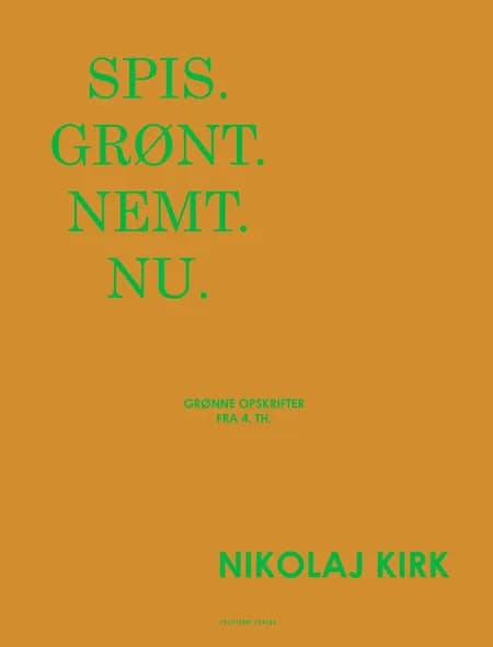 Spis. Grønt. Nemt. Nu. af Nikolaj Kirk