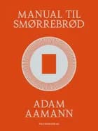 Manual til smørrebrød af Adam Aamann-Christensen