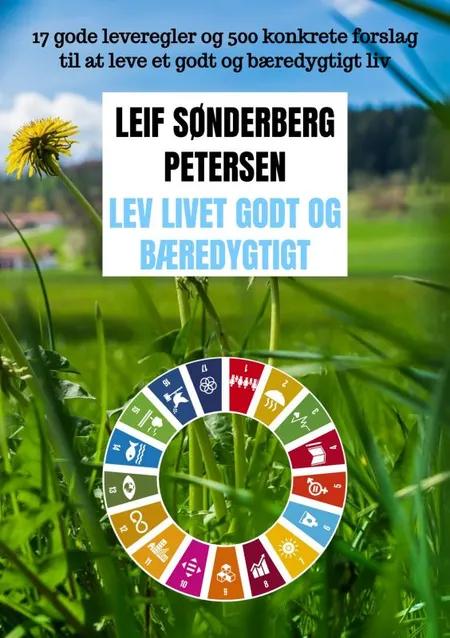 Lev livet godt og bæredygtigt af Leif Sønderberg Petersen