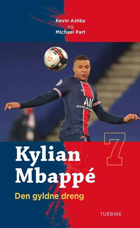 Kylian Mbappé - Den gyldne dreng af Kevin Ashby