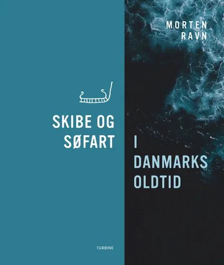 Skibe og søfart i Danmarks oldtid af Morten Ravn
