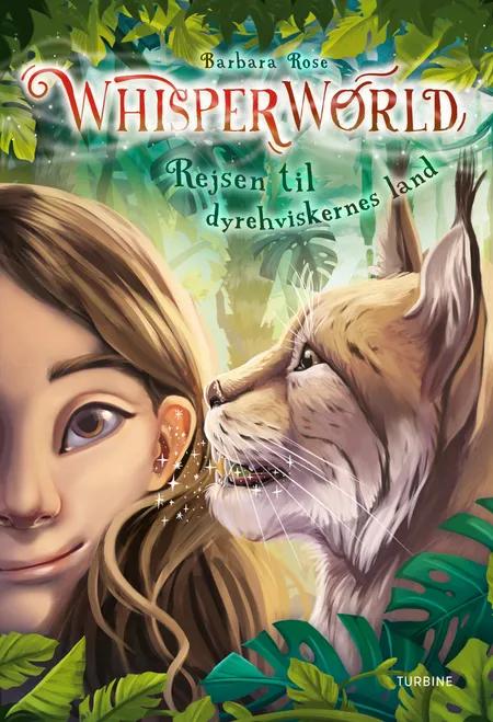 Whisperworld - Rejsen til dyrehviskernes land af Barbara Rose