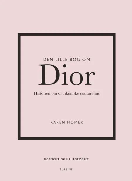 Den lille bog om Dior af Karen Homer