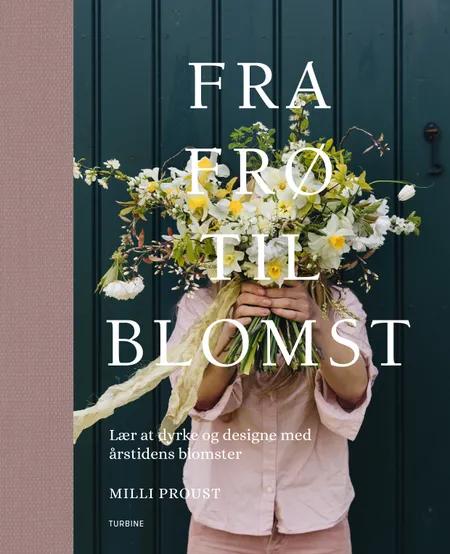 Fra frø til blomst af Milli Proust