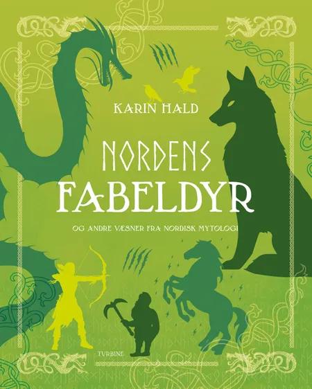 Nordens fabeldyr og andre væsner fra nordisk mytologi af Karin Hald
