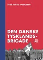 Den danske Tysklandsbrigade 1947-1958 af Peter Hertel Rasmussen
